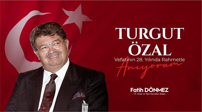 Enerji Bakanı Dönmez: Rahmetle anıyorum