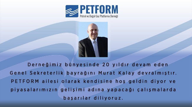 PETFORM Genel Sekreteri Murat Kalay oldu!