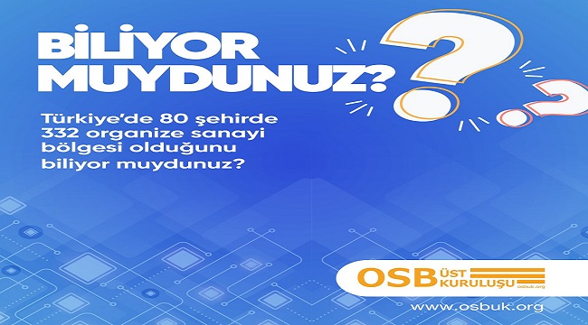 Biliyor musunuz? Türkiye'de 332 OSB var: AYRINTILAR
