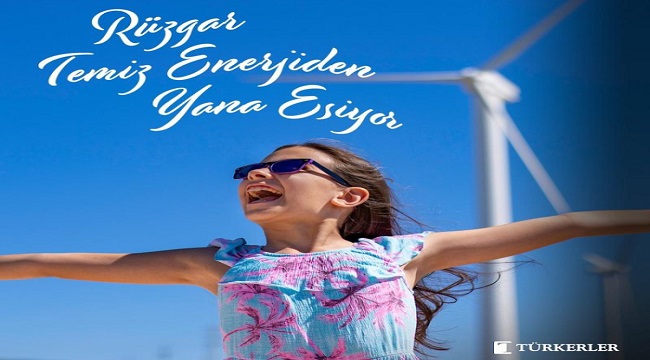 Türkerler Holding: Rüzgar enerjisi için harika bir gün