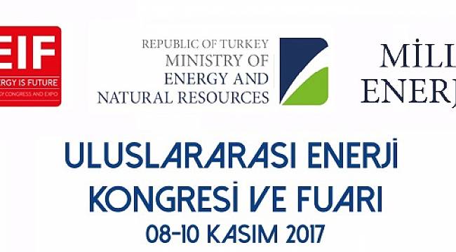 EIF Uluslararasi Enerji Kongresi ve Fuari Ankara&#039; da