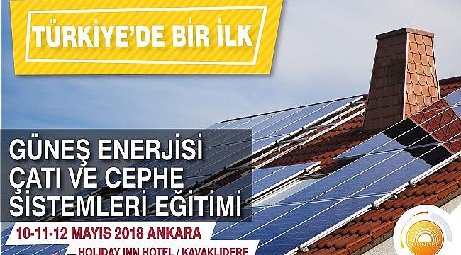 Güneş enerjisi çatı ve cephe sistemleri eğitimi düzenleyecek