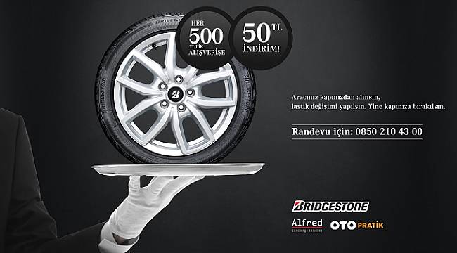 Lastikleri ayağınıza getiriyor