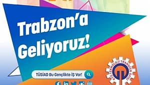 TÜSİAD Genç Girişimciler için Trabzon'a geliyor