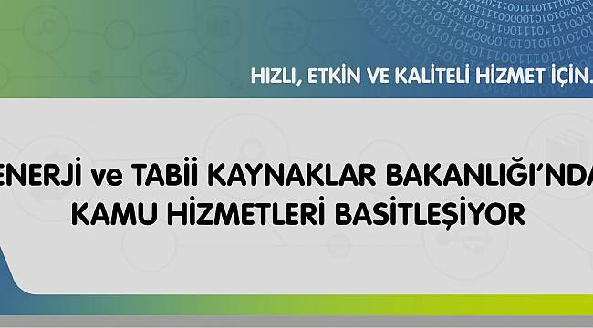 Enerji Bakanlığı bugün duyurdu: 52 günden 30 güne indi