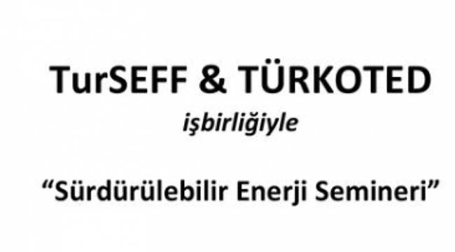 Enerji semineri: Katılım ücretsiz