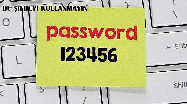 123456 şifresini kullanmayın: VE İŞTE EN KÖTÜ 20 ŞİFRE