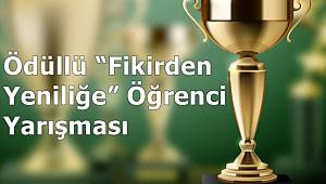 Ödüllü ‘Fikirden Yeniliğe’ Yarışması