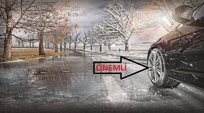 YOLDA KALMAYIN: Kış lastiği seçimi doğru yapılmalı