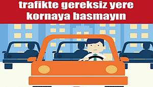 Gereksiz kornaya basmayın: Stres yapıyor ve kan basıncını yükseltiyor