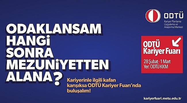ODTÜ Kariyer Günleri 28 Şubat - 1 Mart Ankara&#039;da!