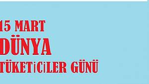 ENERJİ ŞİRKETLERİ: Yarın 15 Mart Dünya Tüketiciler Günü