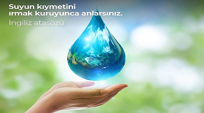 OEDAŞ: Suyun kıymetini ırmaklar kuruyunca anlarsınız