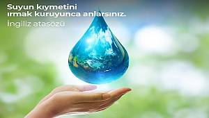 OEDAŞ: Suyun kıymetini ırmaklar kuruyunca anlarsınız