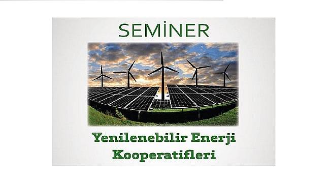 Yenilenebilir Enerji Kooperatifleri anlatılacak: BUGÜN İZMİR&#039;DE