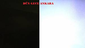 Dün gece Ankara: SİYAH-BEYAZ