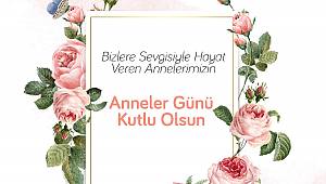 ELDER: Annelerimizin Anneler Günü Kutlu Olsun