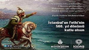 İGDAŞ: İstanbul’un Fethi’nin 566. yıl dönümü kutlu olsun