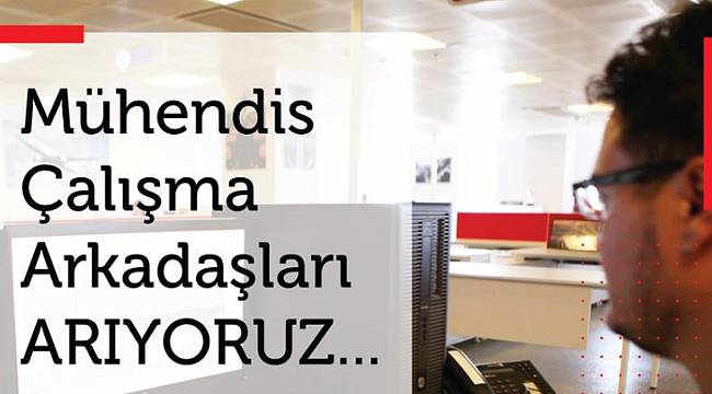Mühendisler arıyor!