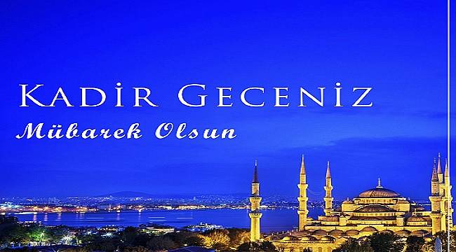 TEİAŞ: Kadir Geceniz Mübarek Olsun