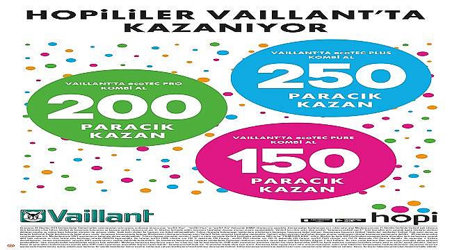 Vaillant: HOPİ ile ‘Paracık’ dağıtıyor!