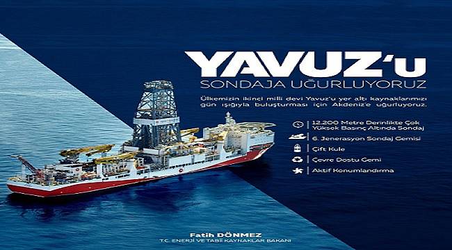 Yavuz Sondaj Gemisi Doğu Akdeniz&#039;e gidiyor!