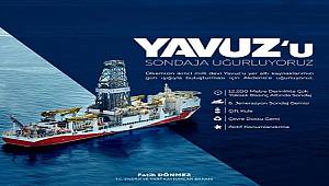 Yavuz Sondaj Gemisi Doğu Akdeniz'e gidiyor!
