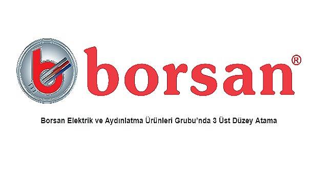 3 üst düzey atama: Borsan Elektrik ve Aydınlatma&#039;da