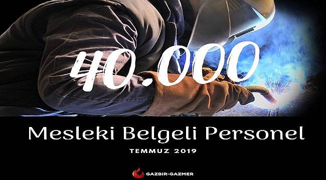 Doğal gaz dağıtım sektöründe 40 bin mesleki belgeli personel yetiştirdi