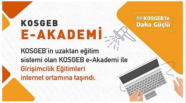 ENERJİ SEKTÖRÜ: KOSGEB internet üzerinden GİRİŞİMCİLİK eğitimi vermeye başladı