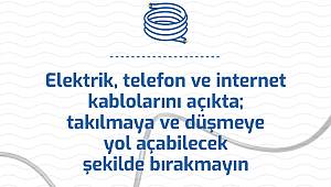 ÖNEMLİ: Elektrik, telefon ve internet kablolarını açıkta bırakmayın