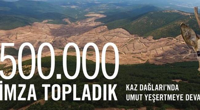 TEMA VAKFI: 500.000 imza topladık
