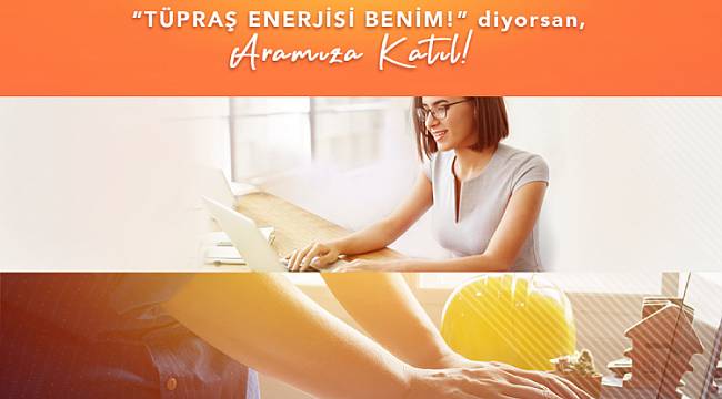 TÜPRAŞ: Çalışma arkadaşları’ arıyor