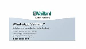 ‘WhatsApp Vaillant?’ uygulaması ile müşterilerine bir mesaj kadar yakın!