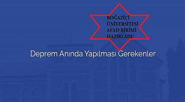 Boğaziçi Üniversitesi: DEPREM ANINDA &#039;ÇÖK - KAPAN - TUTUN