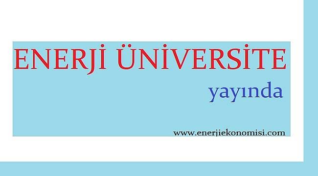 &#039;Enerji Üniversite&#039; YAYINDA!