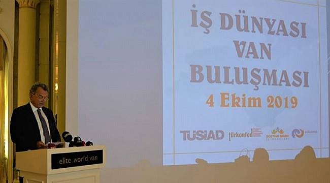 TÜSİAD: Van&#039;da evimizde gibiyiz