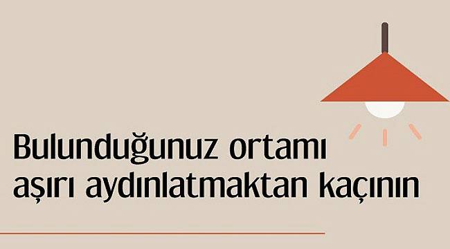 Aydınlatmaya dikkat: Göz sağlığı için