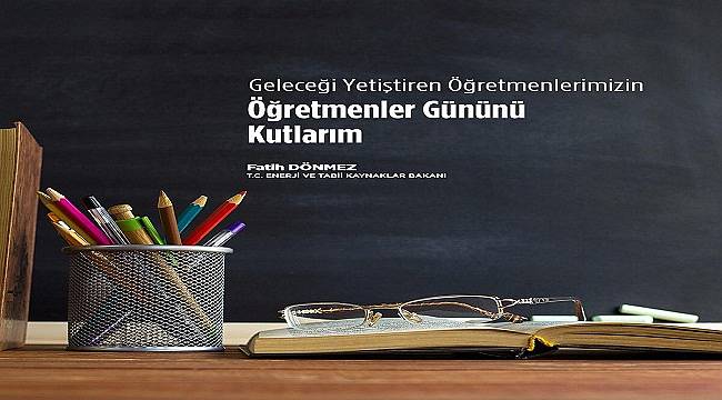 Enerji Bakanı Dönmez: Tarihimiz, dilimiz ve ilmimiz sizlere emanet