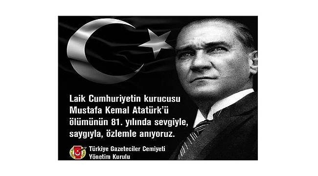 TGC: Sevgiyle, saygıyla, özlemle anıyoruz