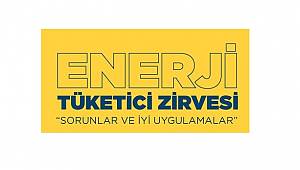 BUGÜN ANKARA'DA: Enerji Tüketici Zirvesi