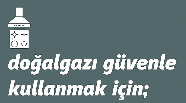 BURSAGAZ: Aile güvenliğiniz sizin elinizde