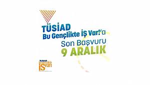 TÜSİAD: Başvurunu tamamla 'girişimciliğe adım at'