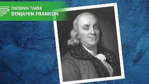 Biliyor musunuz; Paratoneri ve pozitif, negatif, elektrik pili gibi terimleri kim buldu?