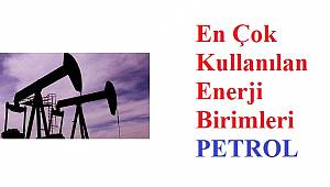 Enerji Birimleri ve Dönüşümü: PETROL