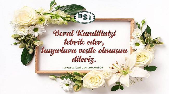 DSİ: Berat Kandilinizi...