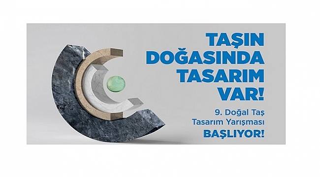 &#039;Endüstriyel ve Mimari Doğal Taş Tasarım Yarışması&#039; başvuruları başladı!