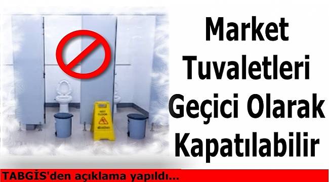 İstasyonlardaki market tuvaletleri kapatılabilir!