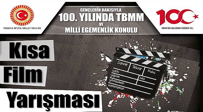 YARIŞMA:  ‘Gençlerin Bakışıyla 100. Yılında TBMM ve Milli Egemenlik’ konulu...