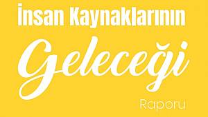 Enerji Çalışan ve Yöneticileri: 'İnsan Kaynaklarının Geleceği' raporu yayınlandı